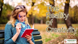 Cheap Joe's 2 Minute Art Tips - The Reality of Creativity