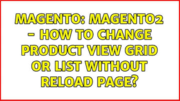 Magento: Magento2 - How to change product view Grid or List without reload page?