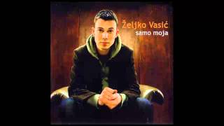 Video thumbnail of "Zeljko Vasic - Kad si sa njim - (Audio 2008) HD"