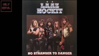 Laaz Rockit - No Stranger To Danger (Full Album)