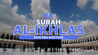 Murottal Al-Qur'an Merdu | Surah Al-Ikhlas | Zain Abu Kautsar