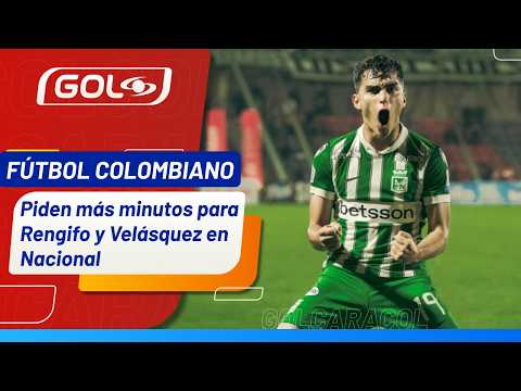 Samuel Velásquez and Juan Manuel Rengifo need more minutes at Nacional