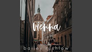 Video thumbnail of "Bailey Rushlow - Vienna (Acoustic)"