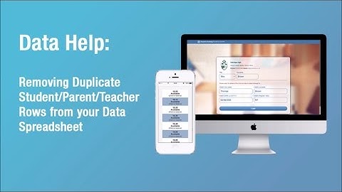 Removing Duplicate Student Parent and Teacher Records from your Spreadsheet