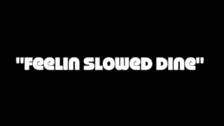 "Feelin Slowed Dine" Black Da Mack Ft. Lil Ron & T-Stix