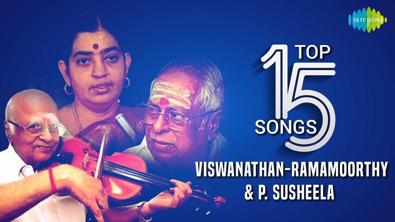 Viswanathan Ramamoorthy  P Susheela   Top 15 Songs  Kannadasan  Vaali  Audio Jukebox  Tamil