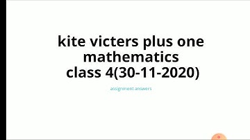 Kite victers plus one mathematics class 4 assignment answers(30-11-2020)