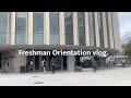 freshman orientation vlog