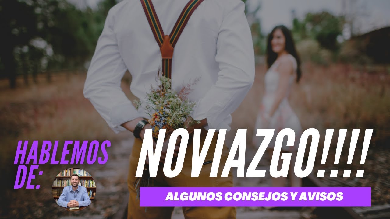 Hablemos de NOVIAZGO - Juan Manuel Vaz