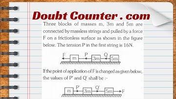 Three blocks of masses m, 3 m and 5 m are connected by mass less strings and pulled by a force F on