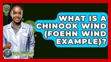 What Is A Chinook Wind (Foehn Wind Example)? - Earth Science Answers