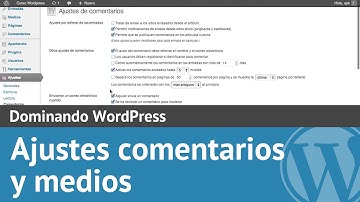Curso Wordpress 21: Ajustes comentarios y medios