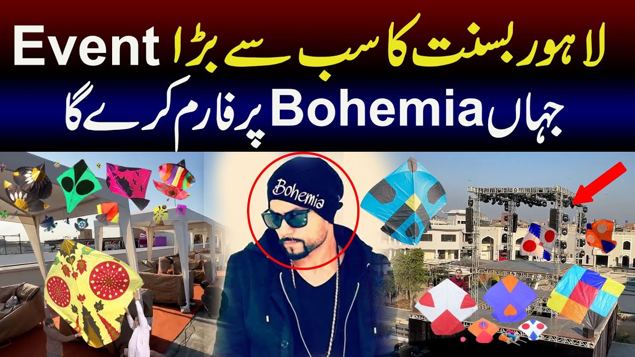 Lahore Basant Biggest Event Where Bohemia Will Perform /Zohaib Mansha/