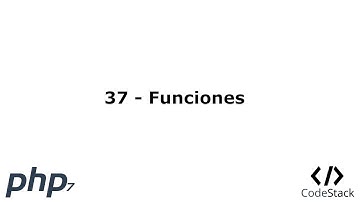 37 - Funciones [PHP 7 - Español]