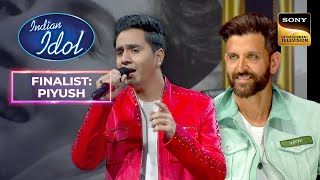 Piyush की 'Kaho Naa Pyaar Hai' Performance पर नाच उठे सब | Indian Idol 14 | Finalist: Piyush