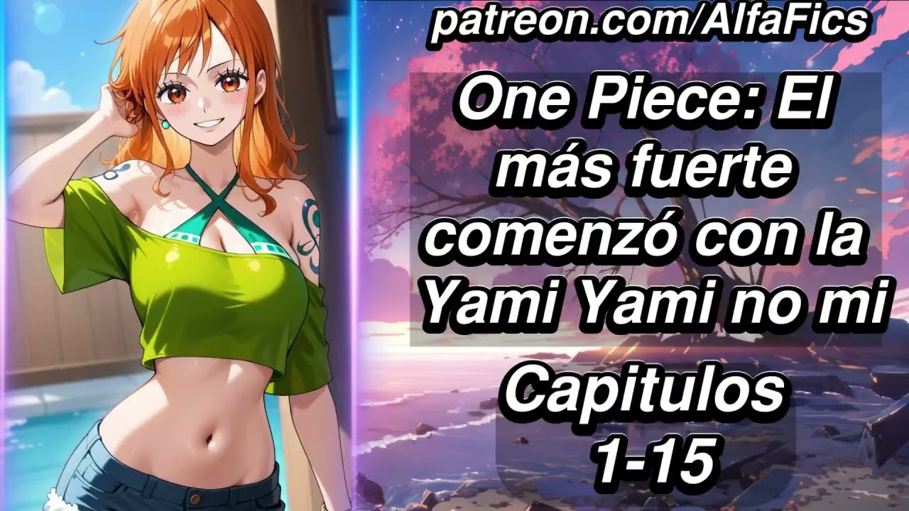 One Piece: El más Fuerte Comenzó con la Yami Yami no Mi - Capítulos 1-15