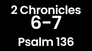Year Through the Bible, Day 165: 2 Chronicles 6-7; Psalm 136