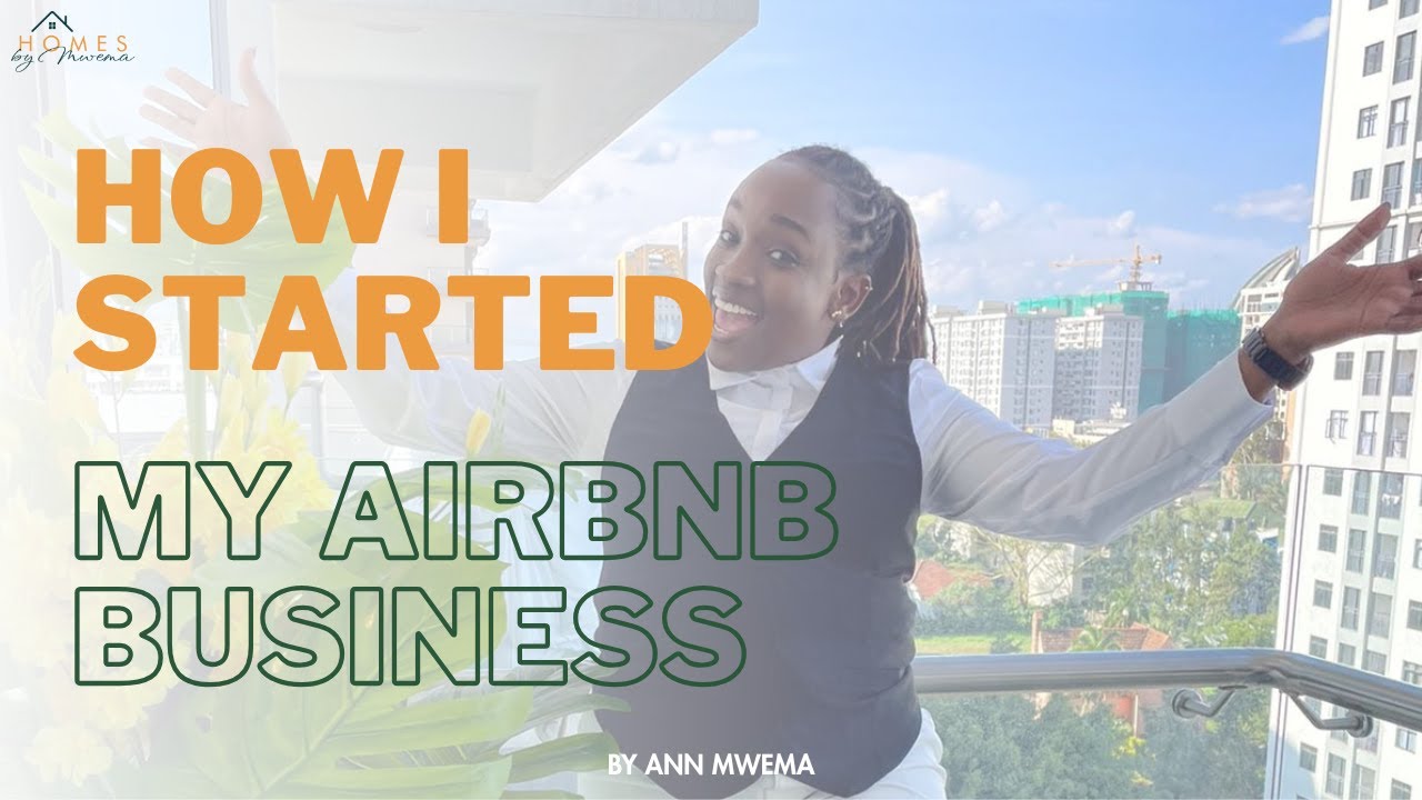 How I Started My Airbnb Business in Kenya | From 1 Unit to a Thriving Brand - Homes by Mwema
