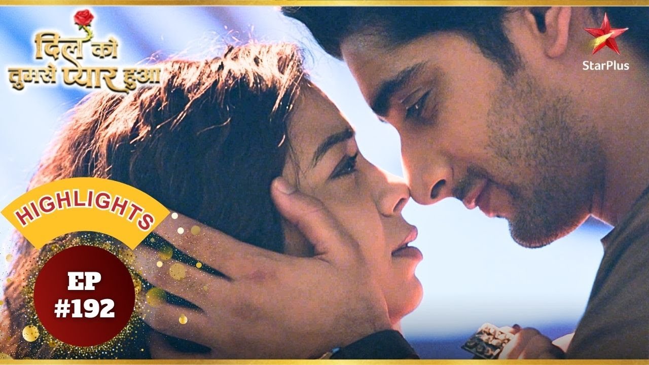 Chirag और Mishka हुए romantic! | Ep.192 | Highlights | Dil Ko Tumse Pyaar Hua | Mon-Sun | 6:30 PM
