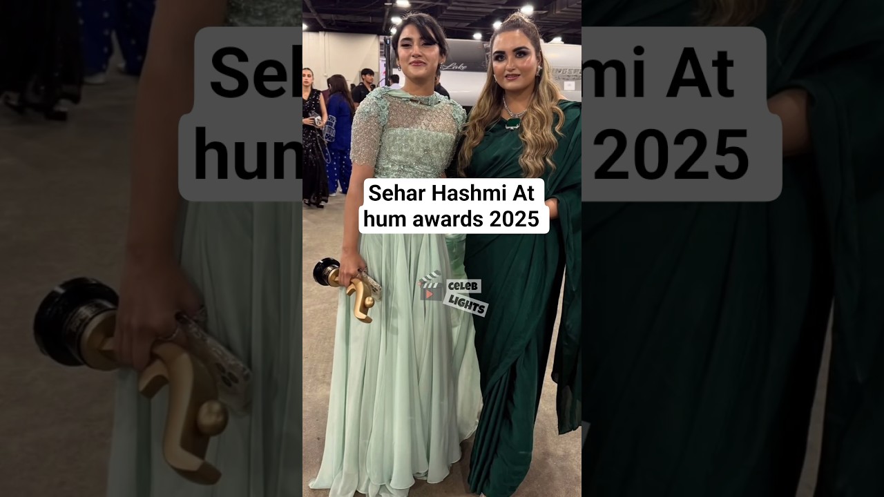 Sehar Hashmi At hum Awards| hum awards Huston 2025 