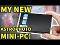 I bought a NEW MINI-PC for astrophotography! Didn't expect it to be this good...