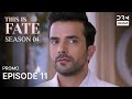 THIS IS FATE | Season 4 - Episode 11 Promo | Kundali Bhagya | Dubbed in English | GS26