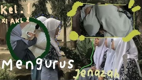 TUGAS VIDEO MENGURUS JENAZAH  || KELOMPOK 1 XI AKL 2 (🙆✨🪐)