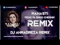 Mahasti  yeho va shod cheshm remix dj ahmadreza