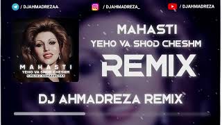 Mahasti - Yeho Va Shod Cheshm Remix (DJ AHMADREZA)
