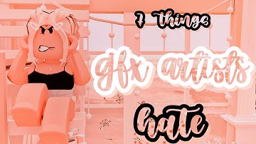 7 Things GFX Artists Hate! Part 1 | kikixiia