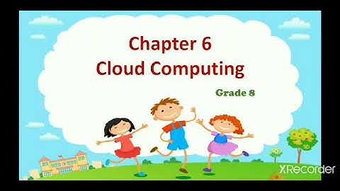 Computer ch 6 Cloud computing grade 8