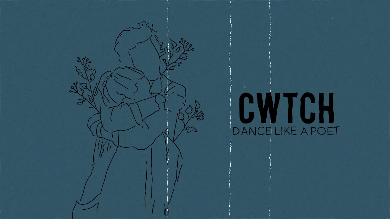 Dance Like A Poet   Cwtch