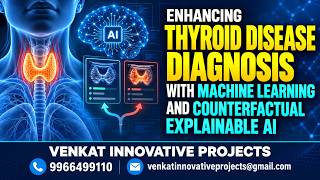 Full ENHANCING THYROID DISEASE DIAGNOSIS WITH MACHINE LEARNING AND COUNTERFACTUAL EXPLAINABLE AI News