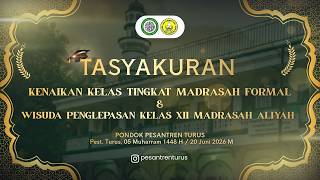 🎓 LIVE | Tasyakuran Kenaikan Kelas & Wisuda Pelepasan Kelas XII MA Pondok Pesantren Turus 2026