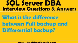 SQL Server DBA Interview | What is the difference between Full backup and Differential backup