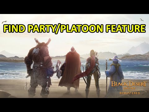 Find Party or Platoon Feature, More Easy Gather Party Member [Black Desert Online]