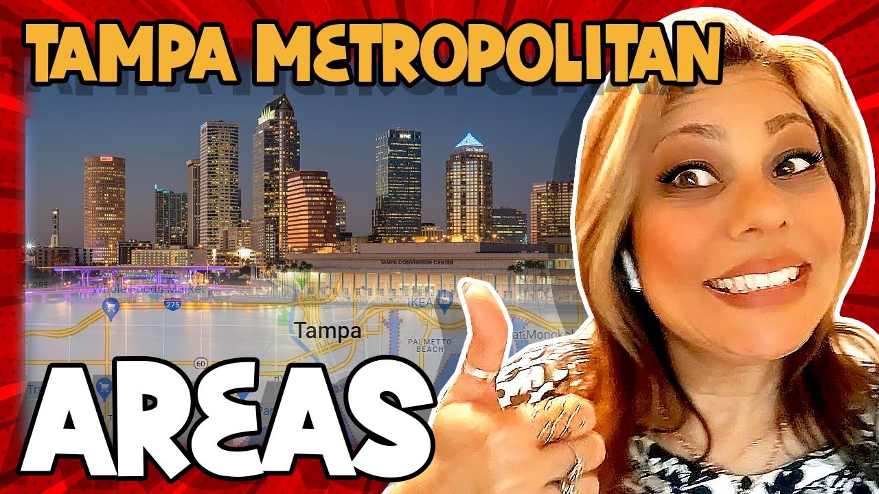 Life In Tampa FL & Surrounding Areas Exploring Metro Areas & Maps