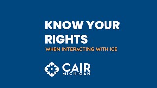 ICE Know Your Rights | CAIR Michigan