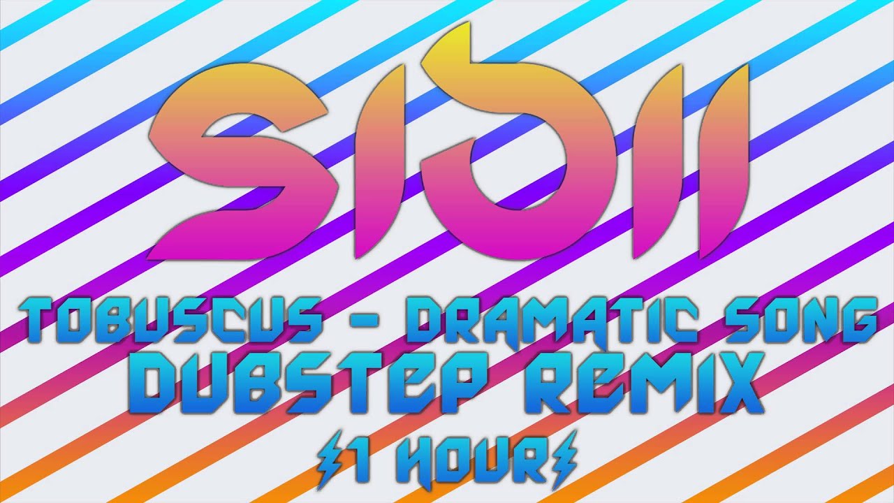 [1 HOUR] Toby Turner - Dramatic Song (SiBii Dubstep Remix)