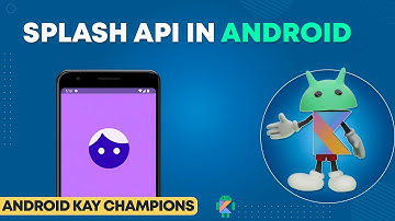What is Splash API in Android