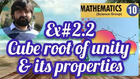 Mathematics 10 Chapter 2 Exercise 2.2 Cube roots of unity and their properties lecture 1