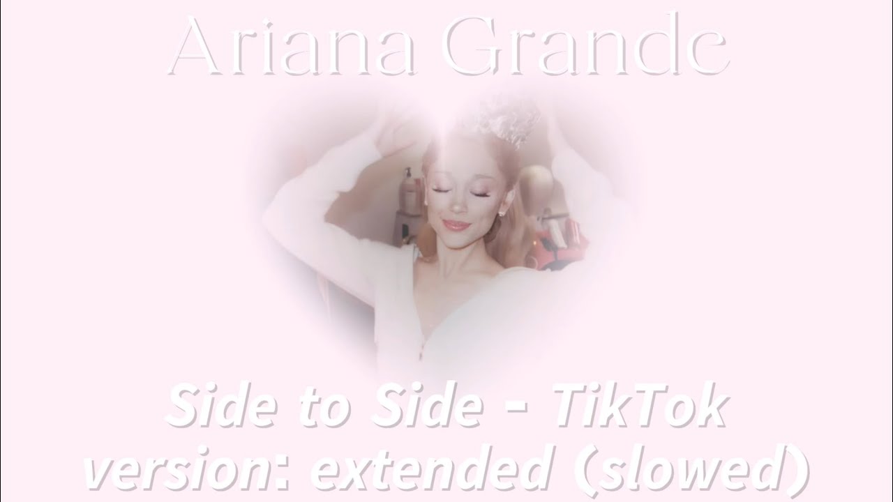 Ariana Grande - Side to Side - tiktok version: extended (slowed to perfection)