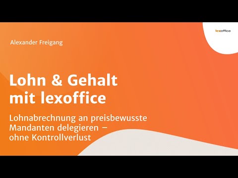 lexpresso 2021: lexoffice Lohn und die Möglichkeiten der Zusammenarbeit mit der Kanzlei.