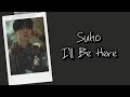Suho EXO I Ll Be Here Lyrics Terjemahan Rom Indonesia mp3