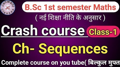 B.Sc 1st semester Maths || Crash course || Ch- Sequences || Maths by Jyoti chaudhary ✍️✍️