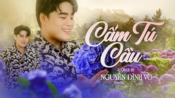 CẨM TÚ CẦU (REMIX) - NGUYỄN ĐÌNH VŨ | RAYO x HUỲNH VĂN | COVER