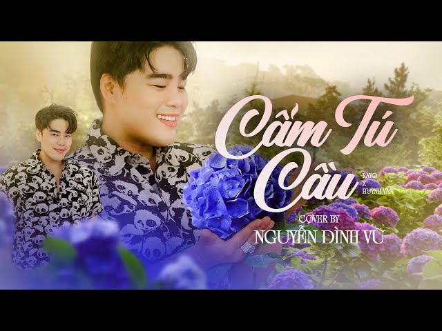 CẨM TÚ CẦU - NGUYỄN ĐÌNH VŨ | RAYO x HUỲNH VĂN | COVER class=