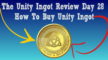 The Unity Ingot Review (Day 28) | How To Buy Unity Ingot