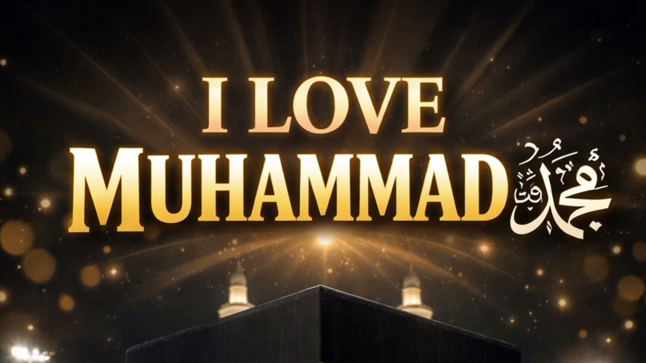 I Love Muhammad ﷺ | Heart Touching Naat | Kaaba Sharif Background | Peaceful Islamic Naat