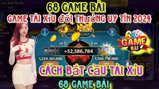 68 Game Bài | Game Tài Xỉu Đổi Thưởng Tiền Thật Uy Tín 2024 - Kinh Nghiệm Chơi 68 Game Bài Thắng